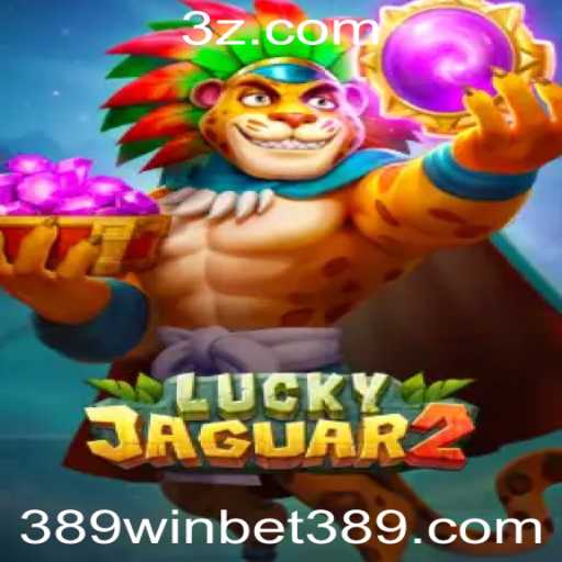 Explorando o Mundo do Jogo Luckyjaguar2: Estratégias, Regras e Sucesso em 389win